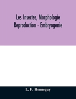 Les insectes, morphologie - reproduction - embryogenie 9354011942 Book Cover