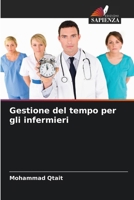 Gestione del tempo per gli infermieri (Italian Edition) 6207598687 Book Cover