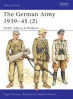 The German Army 1939-1945 (2) : North Africa & Balkans (Men-At-Arms Series, 316) 185532640X Book Cover