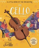 A Little Book of the Orchestra: The Cello 1526314703 Book Cover