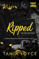RIPPED – Der Preis der Treue (Everhide Rockstar-Liebesroman-Reihe) (German Edition) 1923653156 Book Cover