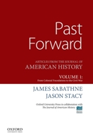 Past Forward: Articles from the Journal of American History, Volume 1: From Colonial Foundations to the Civil War 0190299282 Book Cover