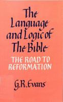 The Language and Logic of the Bible: The Road to Reformation 0521092930 Book Cover