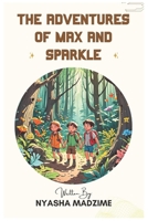 THE ADVENTURES OF MAX AND SPARKLE B0DTDPPFJN Book Cover