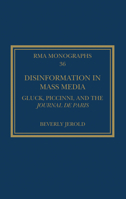 Disinformation in Mass Media: Gluck, Piccinni and the Journal de Paris 0367350173 Book Cover