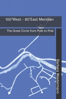 100° West - 80° East Meridian: The Great Circle from Pole to Pole 1686631839 Book Cover