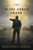 '292' in Abu Ghraib Prison: Eye Witness from Behind the Scenes of the Iraqi Invasion 1918156867 Book Cover