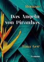 Das Angeln von Piranhas (German Edition) 3948373035 Book Cover