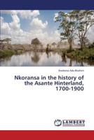 Nkoransa in the history of the Asante Hinterland, 1700-1900 3659327921 Book Cover