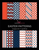 Easter Patterns: Scrapbooking, Design and Craft Paper, 40 sheets, 12 designs, size 8.5 "x 11", from Natalie Osliver 1673553842 Book Cover