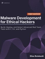 Malware Development for Ethical Hackers: Build, Deploy, and Detect Advanced Red Team Tools with C, C#, and Python B0H17MGJ1Z Book Cover
