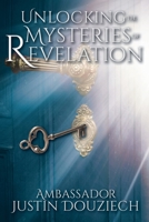 Unlocking the Mysteries of Revelation 1645592677 Book Cover