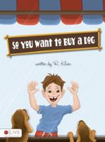 So You Want to Buy a Dog 161566453X Book Cover