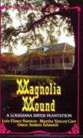 Magnolia Mound: A Louisiana River Plantation 0882893815 Book Cover
