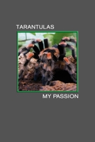 Tarantulas My Passion: Brachypelma Smithi. Format A5, 120 pages, fine light grey lined. Daily entries, notes and journal for the spider fan, arachno friend, biologist, entomologist 1670443515 Book Cover