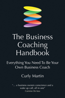 Business Coaching Handbook: Everything You Need to Be Your Own Business Coach 184590060X Book Cover