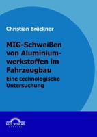 MIG-Schwei En Von Aluminiumwerkstoffen Im Fahrzeugbau 3868152326 Book Cover