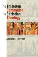 The Thiselton Companion to Christian Theology 080288301X Book Cover