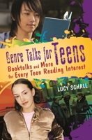 Genre Talks for Teens: Booktalks and More for Every Teen Reading Interest 1591587433 Book Cover