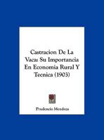 Castracion De La Vaca: Su Importancia En Economia Rural Y Tecnica (1903) 1169616976 Book Cover