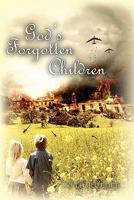 God's Forgotten Children 1453793488 Book Cover