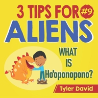 What is Ho'oponopono: 3 Tips For Aliens 1913501582 Book Cover
