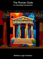 The Roman Gods: An Illustrated Introduction 1918157286 Book Cover