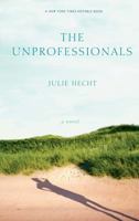 The Unprofessionals: A Novel 1416564276 Book Cover