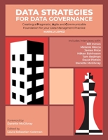 Data Strategies for Data Governance: Creating a Pragmatic, Agile and Communicable Foundation for your Data Management Practice 1634623797 Book Cover