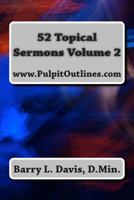 52 Topical Sermons Volume 2 1494818299 Book Cover