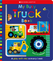 My Busy Truck Book: Scholastic Early Learners (Touch and Explore) 1339018047 Book Cover