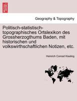 Politisch-statistisch-topographisches Ortslexikon des Grossherzogthums Baden, mit historischen und volkswirthschaftlichen Notizen, etc. 1241411808 Book Cover