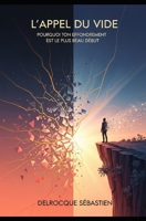 L'appel du Vide: Pourquoi ton effondrement est le plus beau début (French Edition) B0FRMPV9NC Book Cover