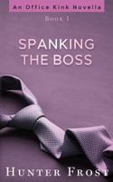 Spanking the Boss 1984057081 Book Cover