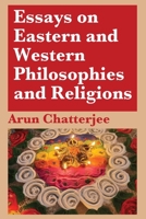 Essays on Eastern and Western Philosophies and Religions B0CKLZW8PK Book Cover