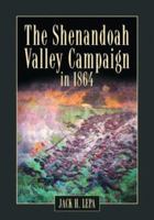 The Shenandoah Valley Campaign of 1864 0786445831 Book Cover