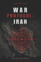 War Protocol: Iran (Tempus Belli) B0GY9SY2TN Book Cover