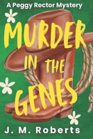 Murder in the Genes: A Peggy Rector Mystery B0CCXR6YJ6 Book Cover