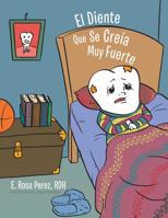 El Diente Que Se Cre�a Muy Fuerte 1524523119 Book Cover