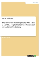 Die erweiterte K�rzung nach � 9 Nr. 1 Satz 2 GewStG. M�glichkeiten und Risiken der steuerlichen Gestaltung 3346251632 Book Cover