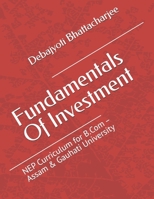 Fundamentals of Investment: NEP Curriculum for B.Com – Assam & Gauhati University (B.Com Success Series: NEP Assam & Gauhati University) B0DSLRW1VK Book Cover