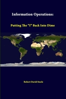 Information Operations: Putting the I Back Into Dime 1312307382 Book Cover