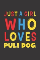 Just A Girl Who Loves Puli Dog: A Nice Gift Idea For Puli Dog Lovers Girl or Women Lined Journal Notebook 1651116954 Book Cover