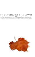 The dyeing of the leaves 1105815501 Book Cover
