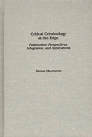 Critical Criminology at the Edge: Postmodern Perspectives, Integration, and Applications 1881798488 Book Cover