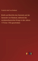 Briefe und Berichte des Generals und der Generalin von Riedesel, während des nordamerikanischen Kriegs in den Jahren 1776 bis 1783 geschrieben (German Edition) 3368545213 Book Cover