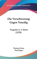 Die Verschworung Gegen Venedig: Tragodie In 5 Akten (1898) 1168349893 Book Cover