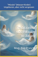 "Mizuko" (Wasser-Kinder) Ungeboren, aber nicht vergessen: Traditionen und Rituale in Japan (German Edition) B0DPJ9LMSW Book Cover