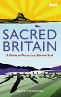 Sacred Britain: A Guide to Places that Stir the Soul 1841623636 Book Cover