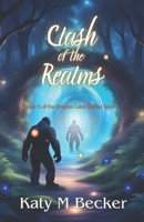 Clash of the Realms: Book 5 of the Dragon Lake Sasquatch Shifter Series B0GNGS7RDP Book Cover